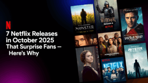 7 Netflix Releases in October 2025 That Surprise Fans - Here’s Why